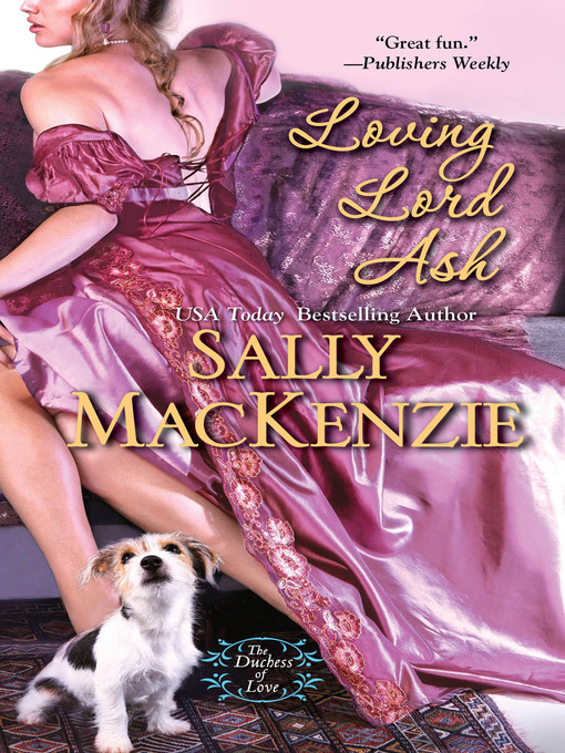 Title details for Loving Lord Ash by Sally MacKenzie - Wait list